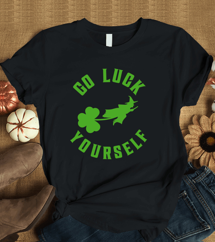 Wicked St. Patrick's Day Go Luck Yourself Shamrock Witch T-Shirt