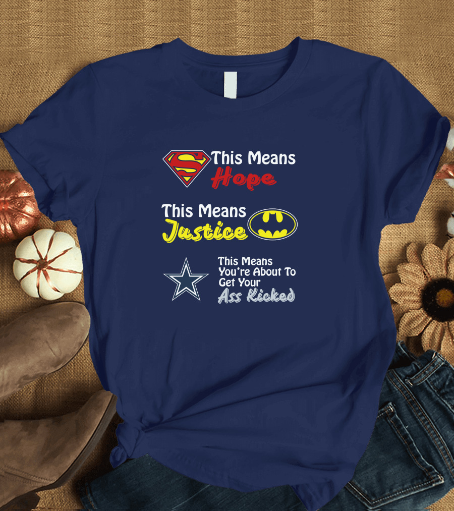 This Means Hope Justice You're About To Get Your Ass Kicked T-Shirt
