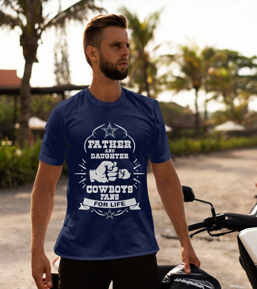 Father And Daughter Cowboys Fans For Life Fist Bump Star T-Shirt