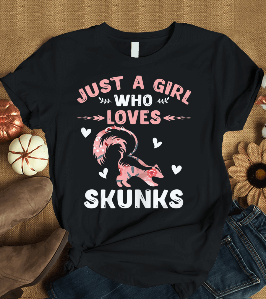 Just A Girl Who Loves Skunks Cool Animal Lover Pink Hearts Floral T-Shirt