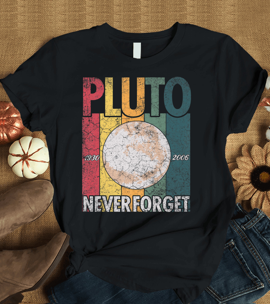 Pluto 1930 2006 Never Forget Science Space Retro T-Shirt
