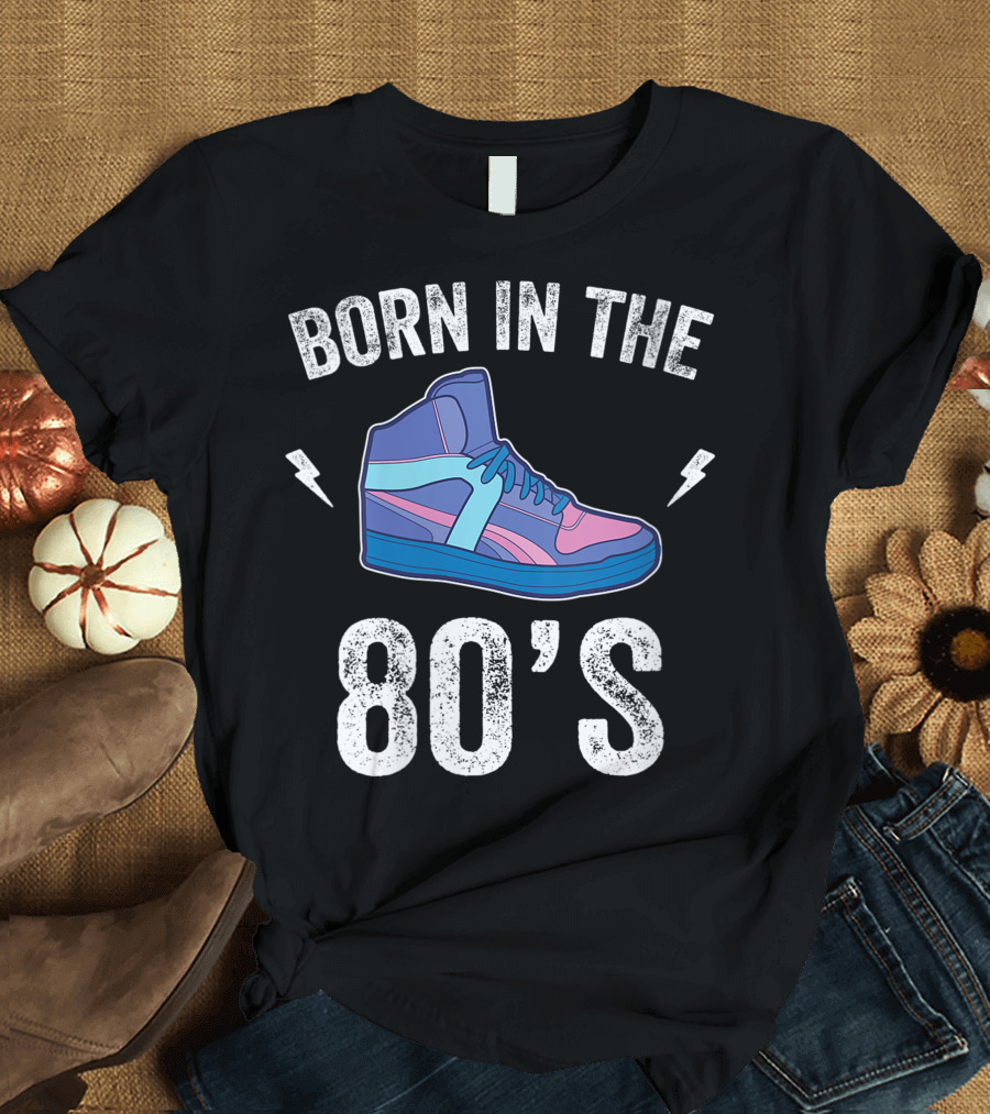 Born in the 80's Retro Sneakers Nostalgia T-Shirt