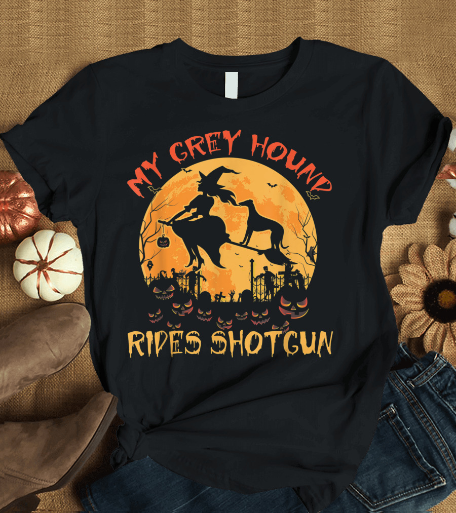 My Greyhound Rides Shotgun Witch Halloween Moon Pumpkins T-Shirt