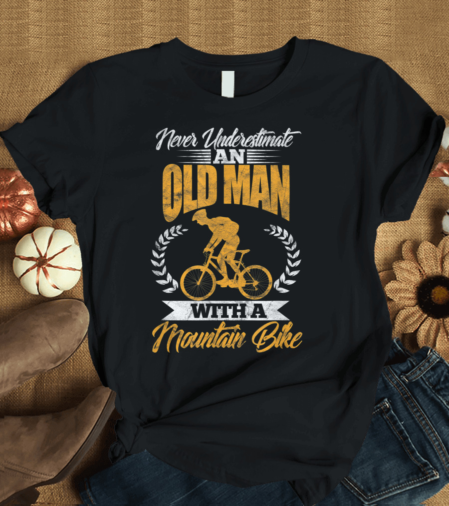 Never Underestimate An Old Man With A Mountain Bike MTB T-Shirt