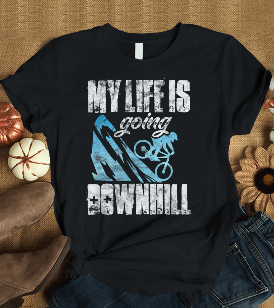 My Life Is Going Downhill Funny Mountain Biking Graphic with Cyclist and Mountain T-Shirt