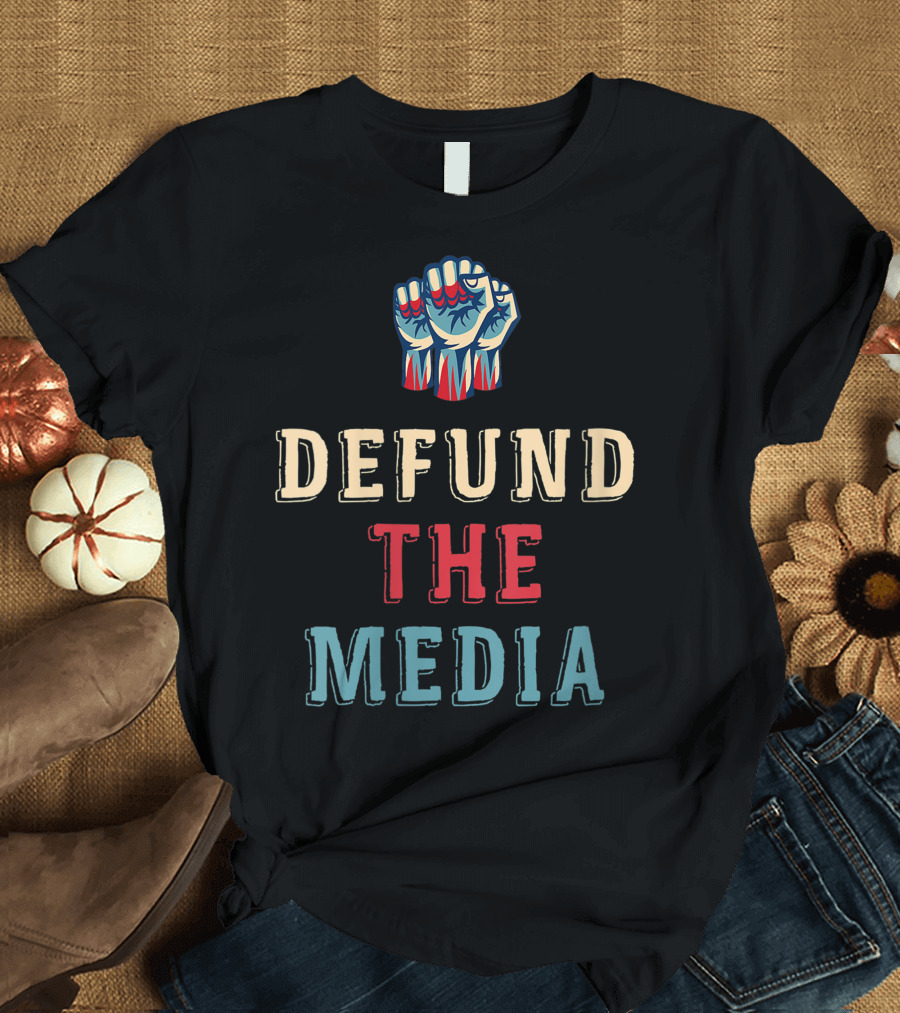 Women Defund The Media Raised Fist T-Shirt
