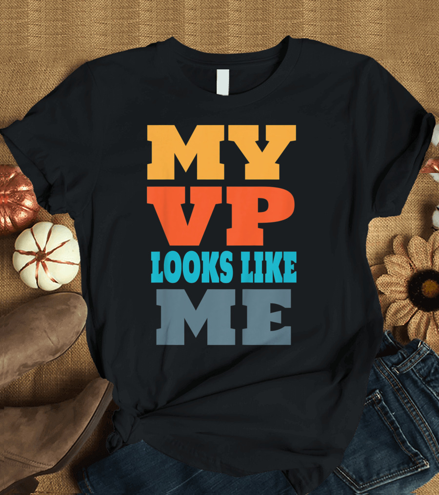 MY VP LOOKS LIKE ME DUY123 T-Shirt