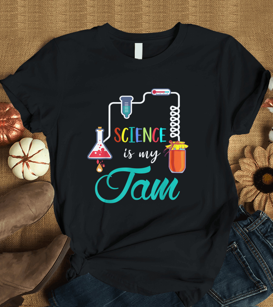 Science Is My Jam Funny Teacher Teaching Chemistry Enthusiast T-Shirt