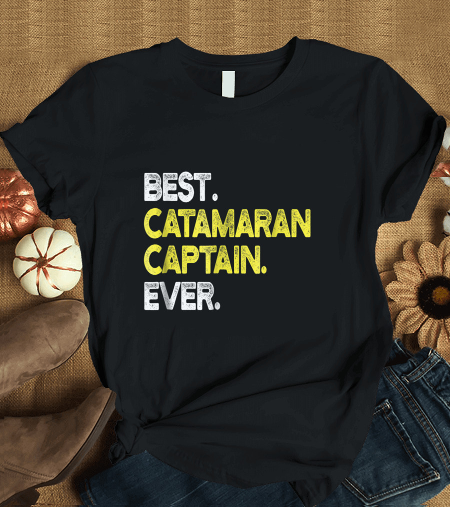 Best Catamaran Captain Ever T-Shirt