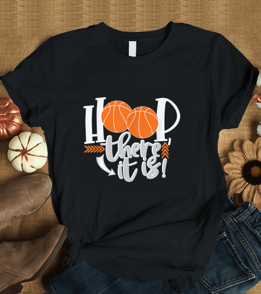 Hoop There It Is Basketball Playful Text with Basketballs and Arrow T-Shirt