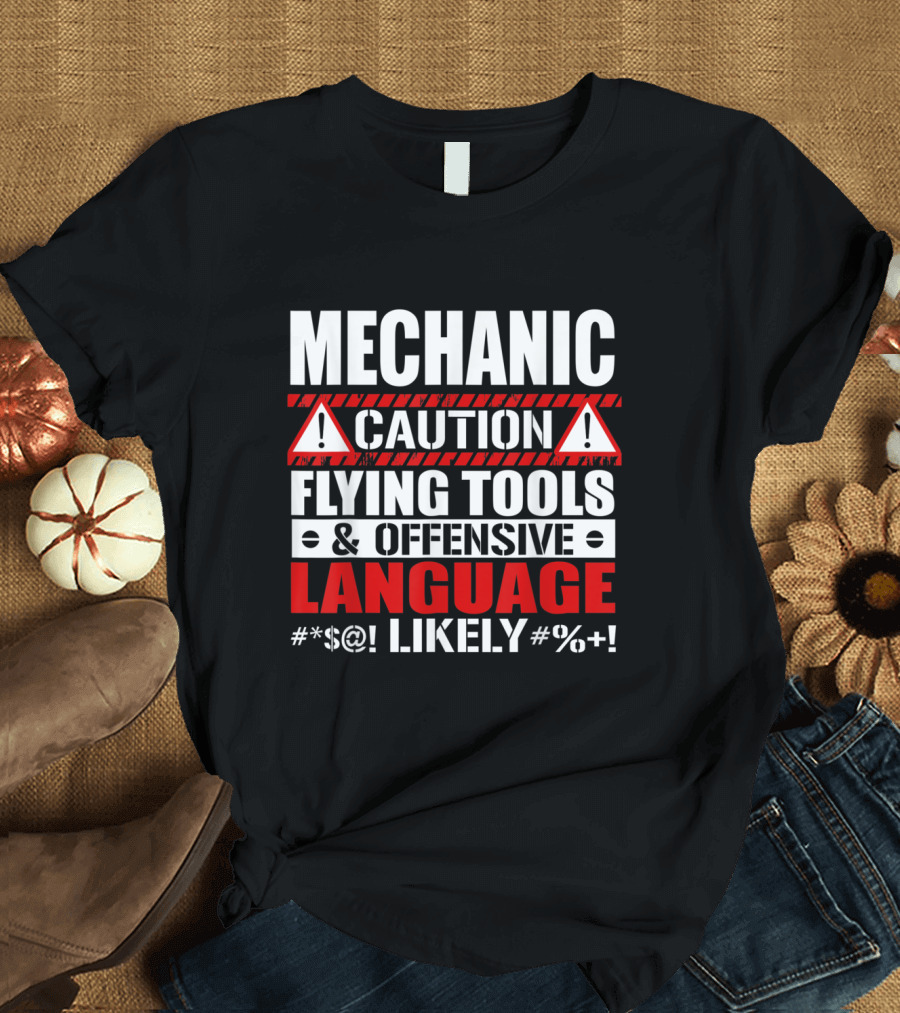 Caution Mechanic Flying Tools and Offensive Language Warning T-Shirt
