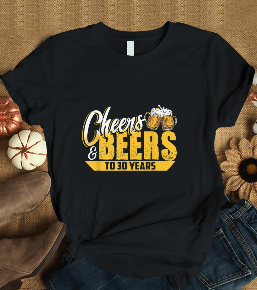 Cheers and Beers to 30 Years Birthday Celebration with Beer Mugs T-Shirt