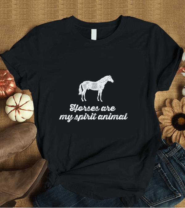 T-Shirt: Horses Are My Spirit Animal Graphic Tee Design with Equestrian T-Shirt Horses Are My Spirit Animal Graphic Tee Design with Equestrian T-Shirt