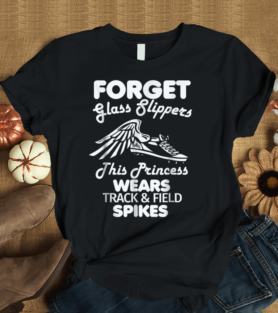 Forget Glass Slippers This Princess Wears Track and Field Spikes T-Shirt
