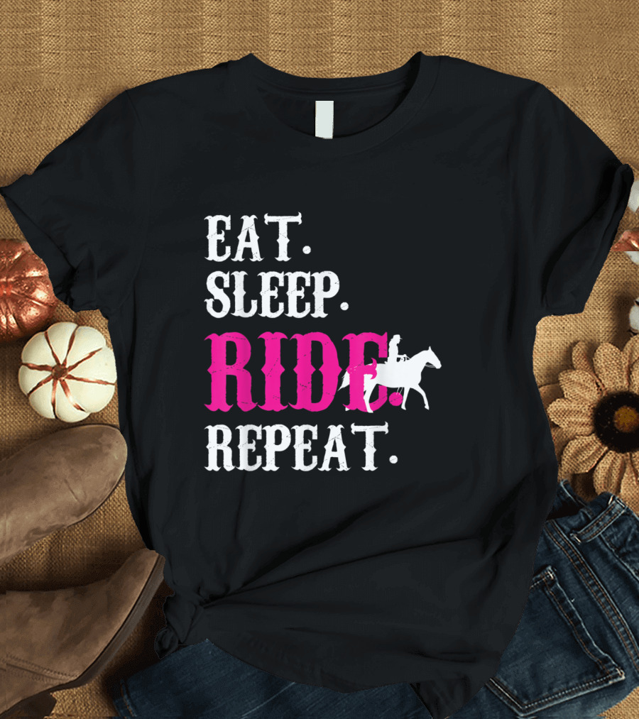 Eat Sleep Ride Repeat Horse Riding Rodeo Lover T-Shirt
