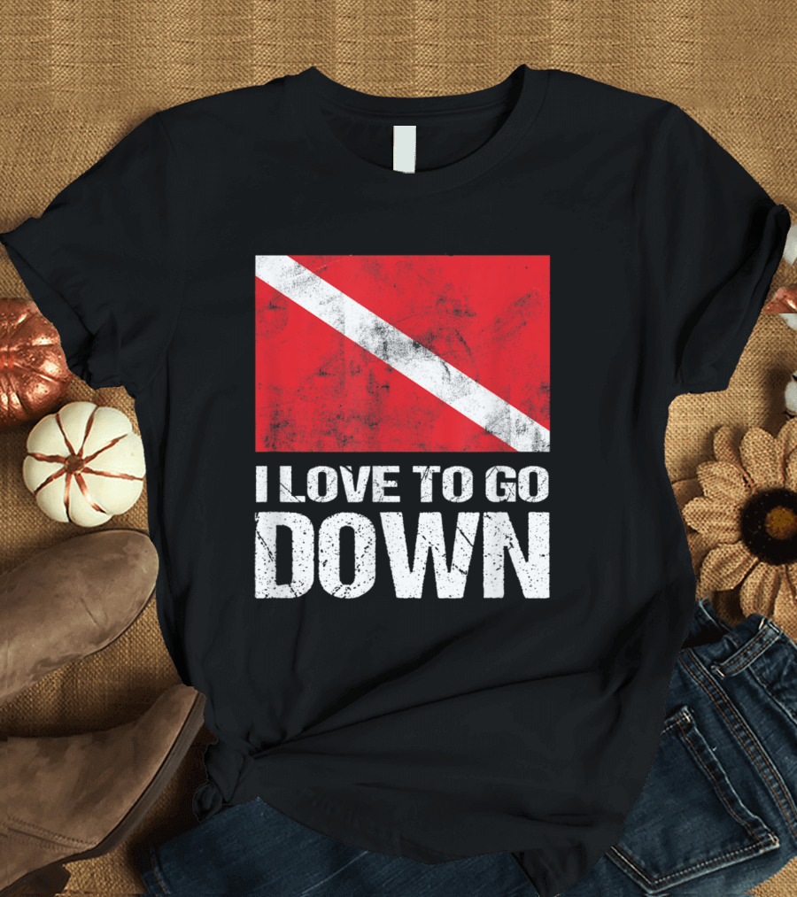 I Love to Go Down Scuba Diving Flag Humor T-Shirt