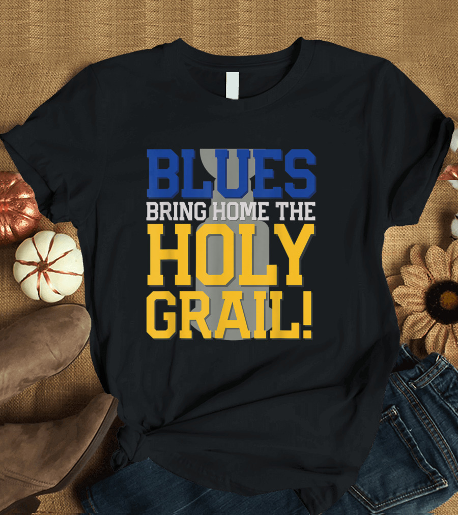 Blues Bring Home the Holy Grail Hockey Fan Cup Final Game T-Shirt