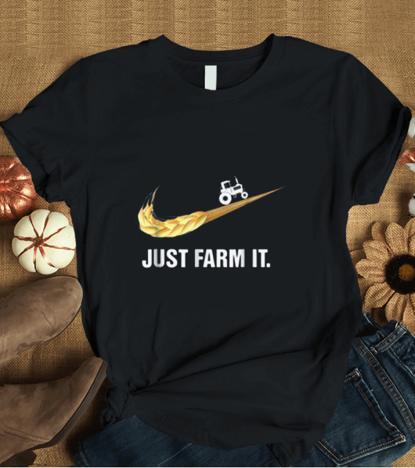 T-Shirt: Just Farm It Barley Farmer Tractor Swoosh T-Shirt Just Farm It Barley Farmer Tractor Swoosh T-Shirt