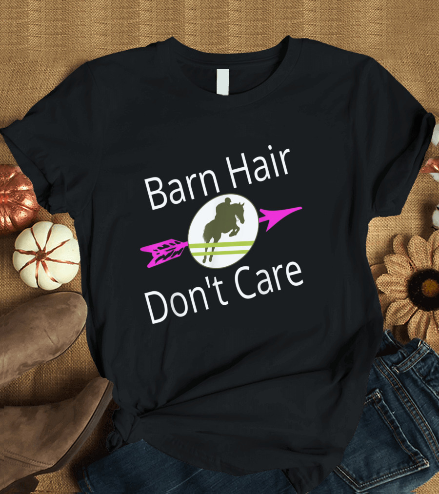 Barn Hair Don't Care Horse Riding Arrow T-Shirt