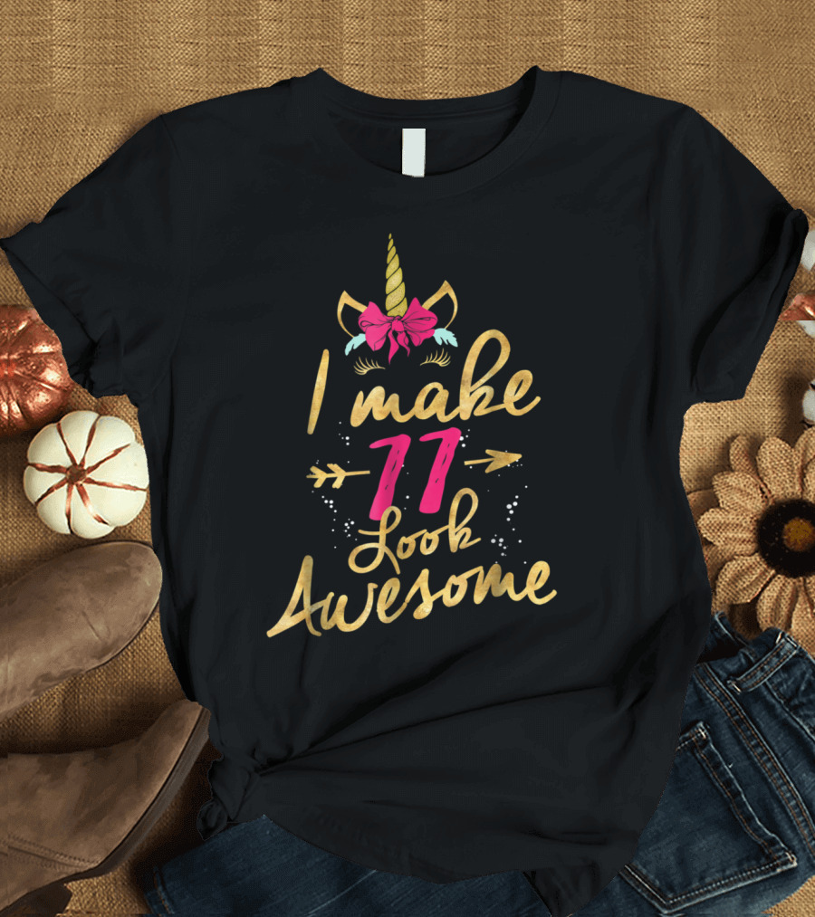 I Make 11 Look Awesome Gold Unicorn Birthday T-Shirt