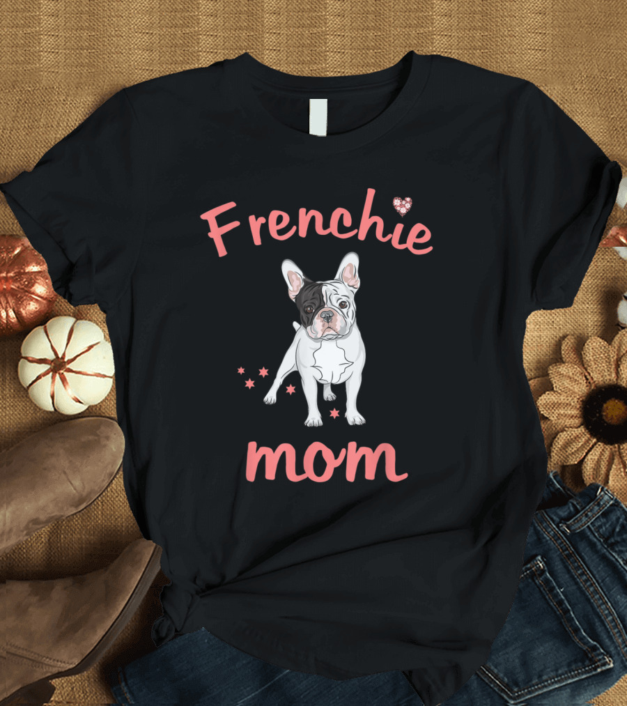 Frenchie Mom Cute French Bulldog with Heart and Stars T-Shirt