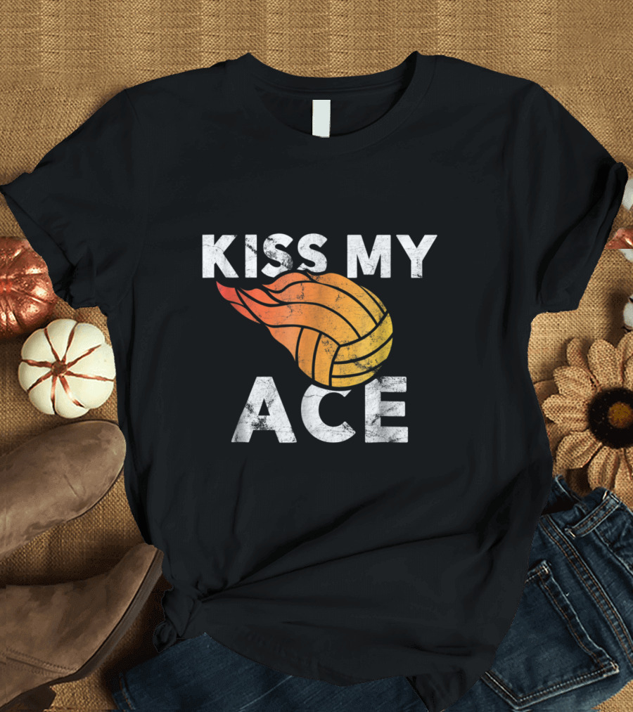 Kiss My Ace Flaming Volleyball Beach Team T-Shirt