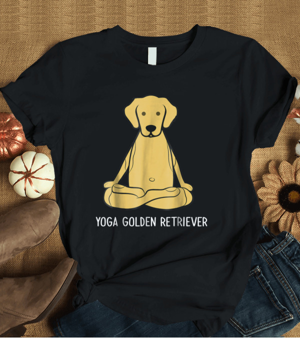 T-Shirt: Golden Retriever Meditating in Yoga Pose with Humor T-Shirt Golden Retriever Meditating in Yoga Pose with Humor T-Shirt