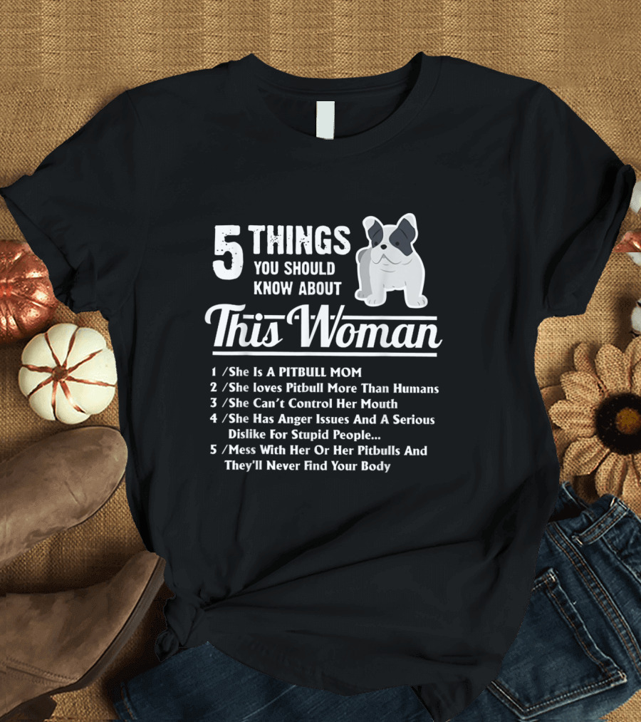 5 Things You Should Know About This Woman Bulldog and Pitbull Mom T-Shirt