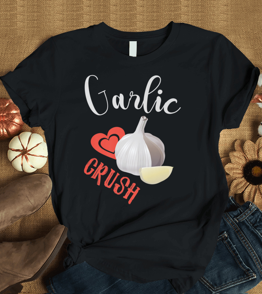 Garlic Crush Heart Foodie Best Cooking T-Shirt