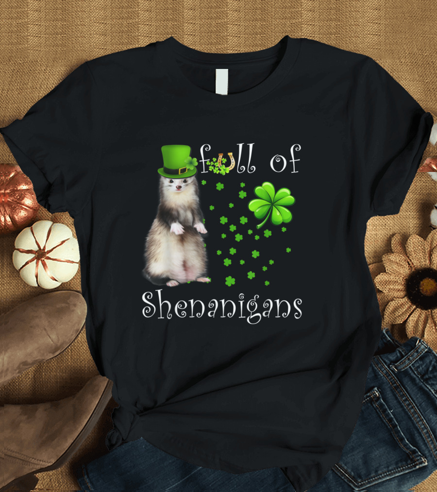 Full of Shenanigans Ferret with Shamrocks and Leprechaun Hat T-Shirt