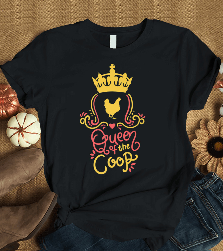 Queen of the Coop Chicken Farmers Crowned Fun Backyard T-Shirt