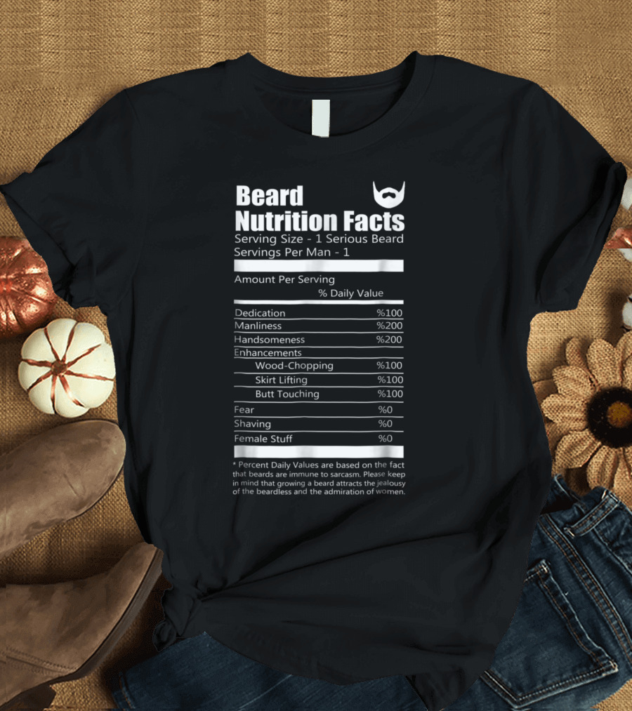 Beard Nutrition Facts Parody with Humor on Manliness and Enhancements T-Shirt