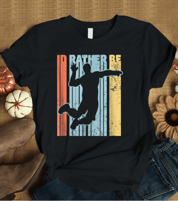 T-Shirt: I'd Rather Be Playing Volleyball Retro T-Shirt I'd Rather Be Playing Volleyball Retro T-Shirt