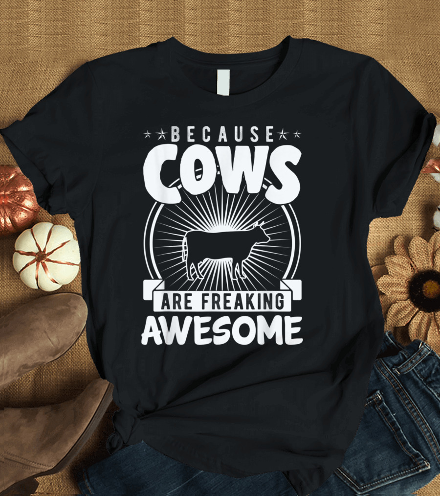 Because Cows Are Freaking Awesome Iconic Livestock Marvel with Retro Radiance T-Shirt