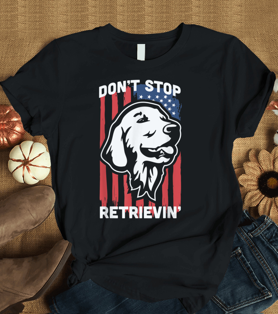 Don't Stop Retrievin' Dog with American Flag Stripes and Stars T-Shirt