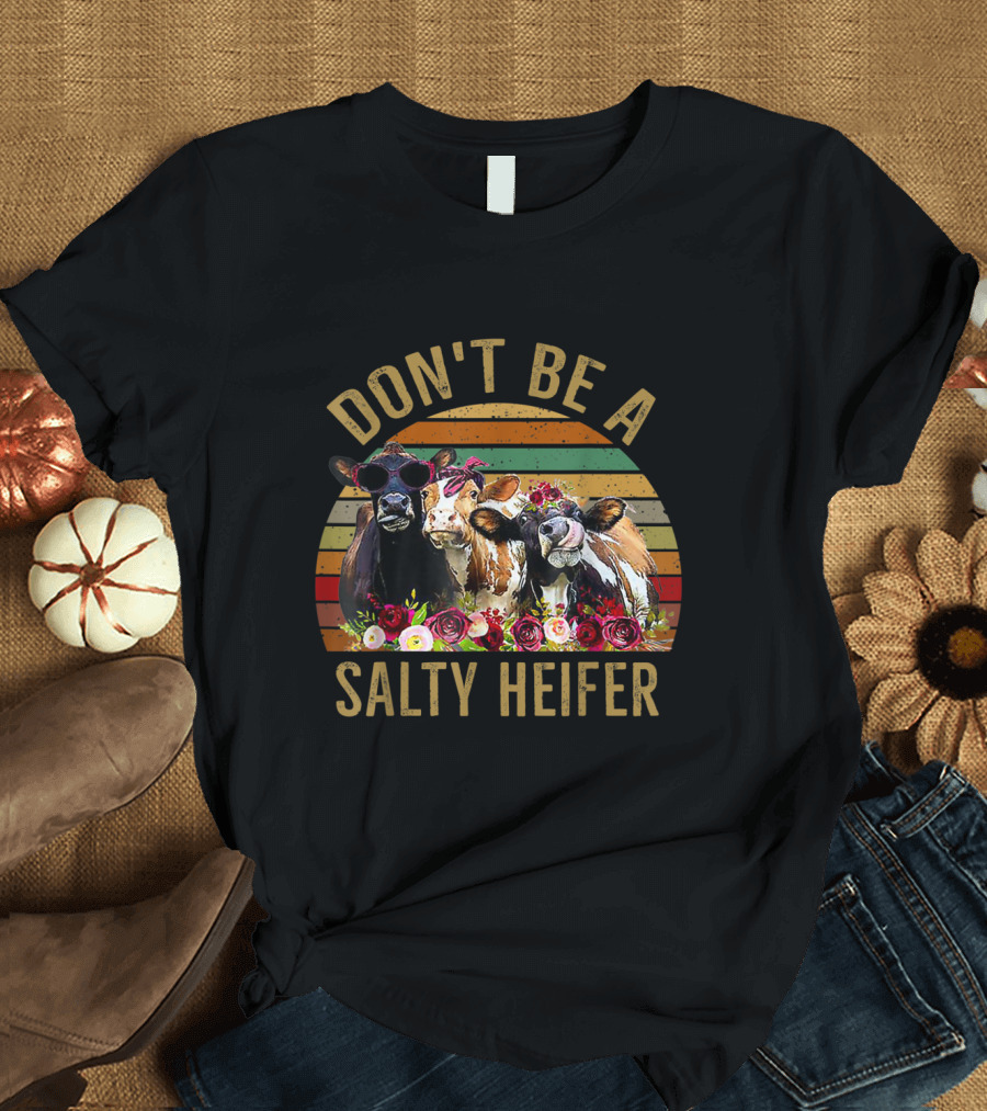 DON'T BE A SALTY HEIFER Vintage Retro Cow Trio with Floral T-Shirt