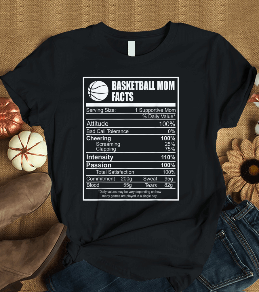 Funny Basketball Mom Facts Nutrition Label Parody with Cheering Intensity Passion T-Shirt