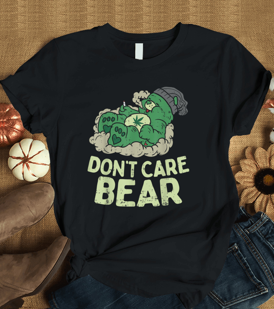 Don't Care Bear Funny Weed Cannabis Smoking Bear T-Shirt