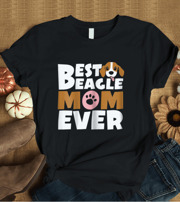 T-Shirt: Best Beagle Mom Ever with Cute Dog and Paw T-Shirt Best Beagle Mom Ever with Cute Dog and Paw T-Shirt