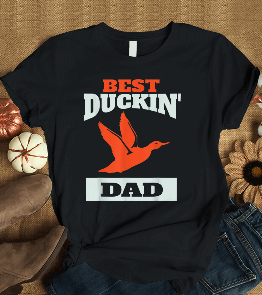 Best Duckin' Dad Duck Hunting T-Shirt