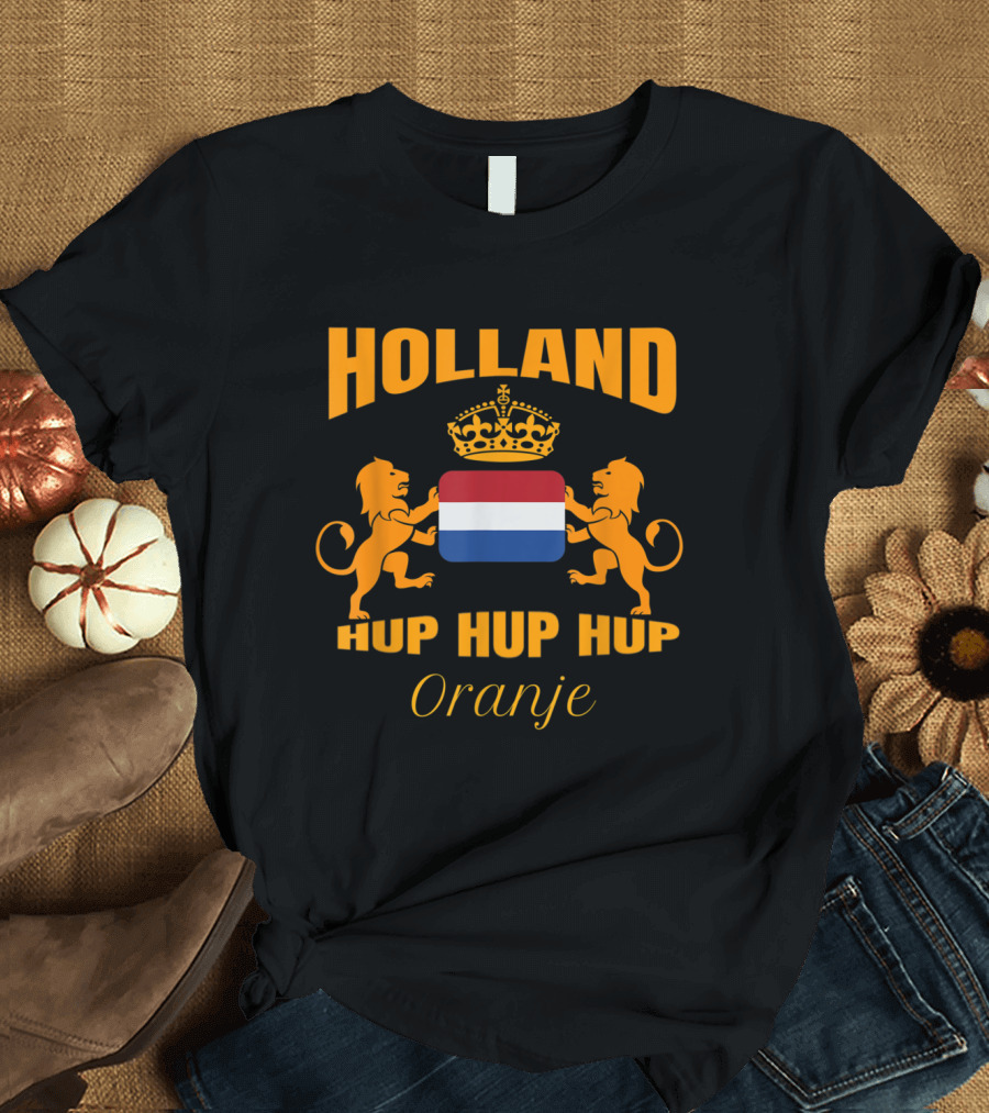 Holland Hup Hup Hup Oranje Netherlands Flag Lions Dutch Soccer Jersey T-Shirt