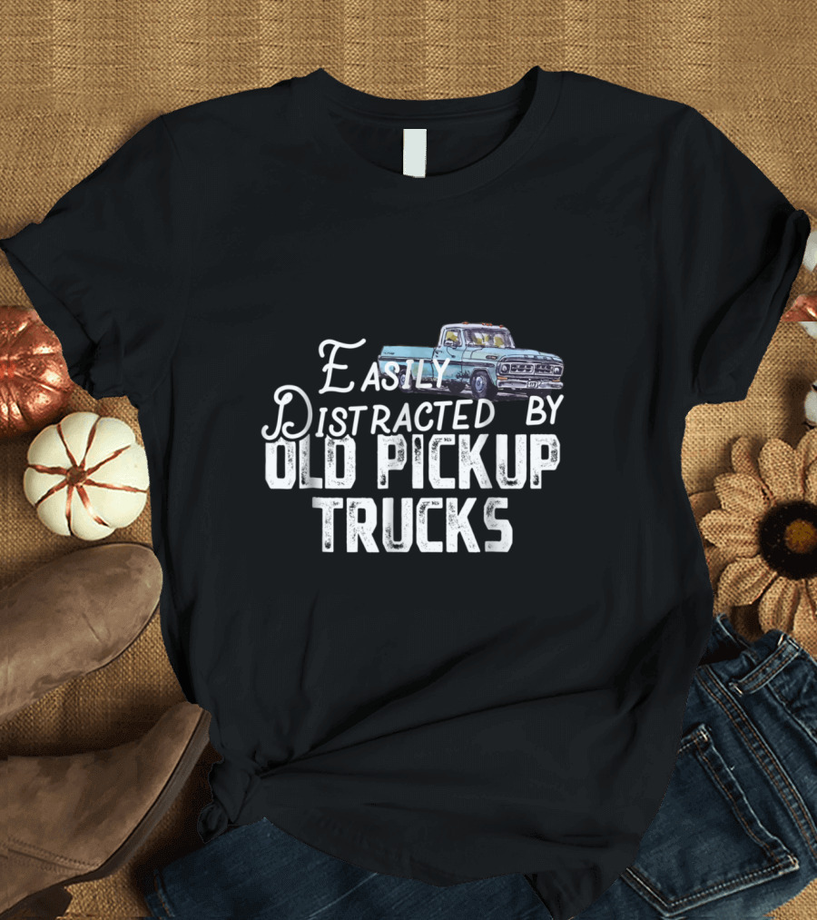 Easily Distracted By Old Pickup Trucks with Vintage Blue Truck T-Shirt