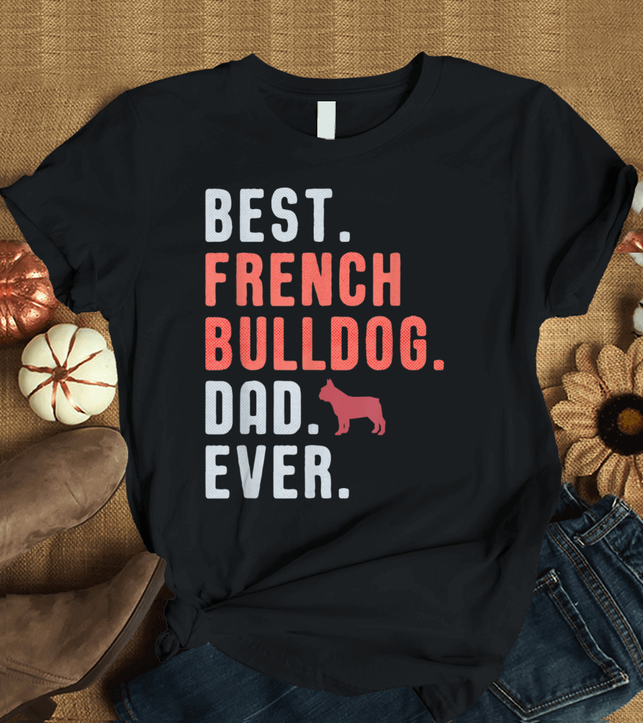 Best French Bulldog Dad Ever Red Silhouette Accents T-Shirt