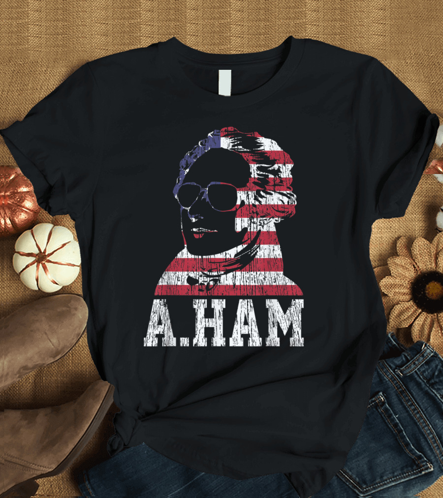 A.Ham Patriotic Sunglasses American Flag Alexander Hamilton 4th of July T-Shirt