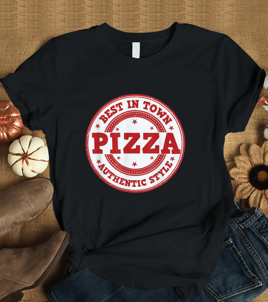 Best in Town Pizza Authentic T-Shirt