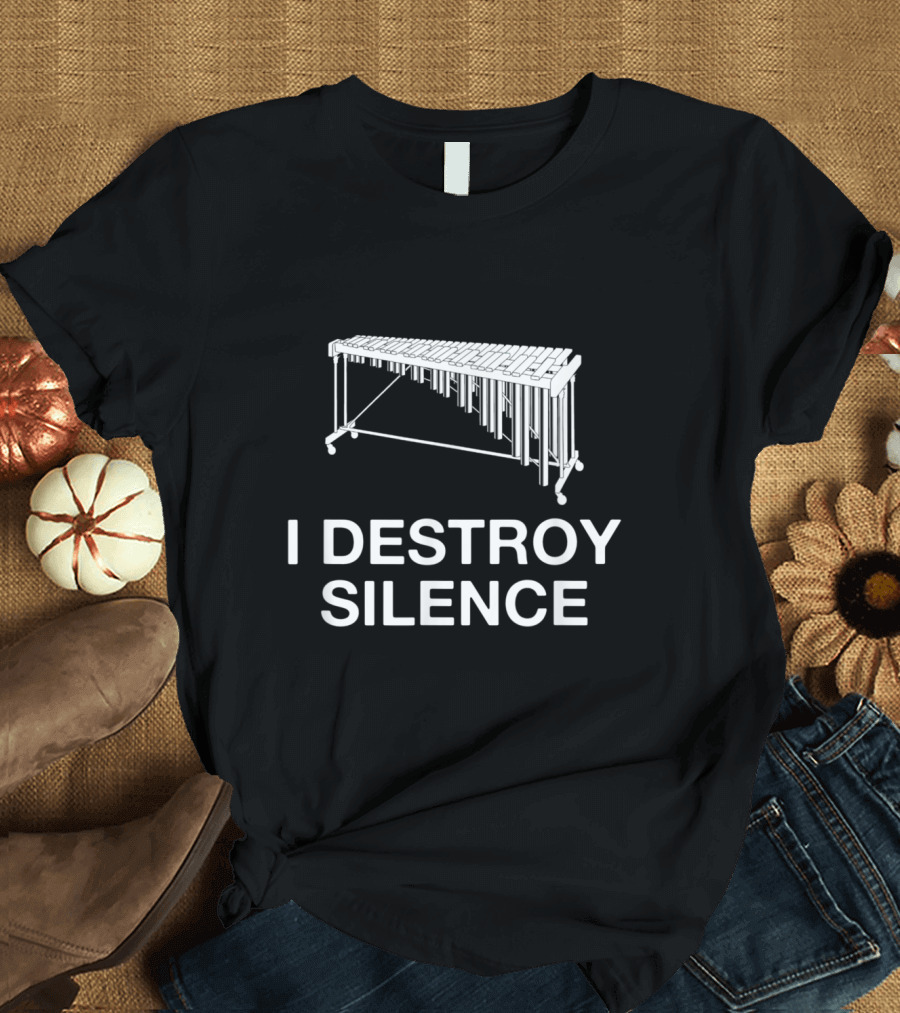 I Destroy Silence Marimba Player Musical Instrument T-Shirt