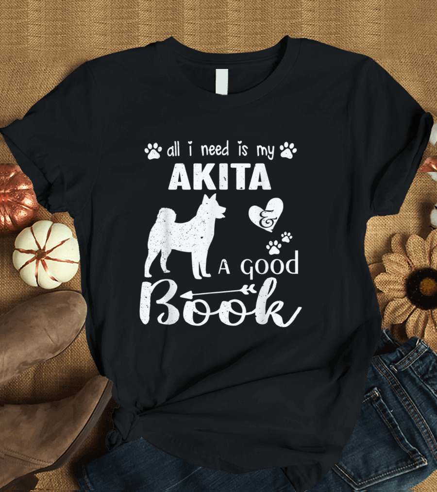 All I Need Is My Akita and a Good Book with Paw Prints and Heart Accents T-Shirt