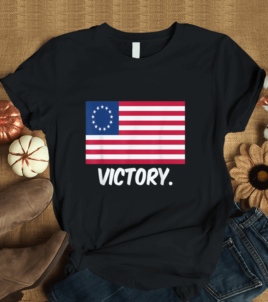 Victory Betsy Ross Flag Symbolism American Flag T-Shirt