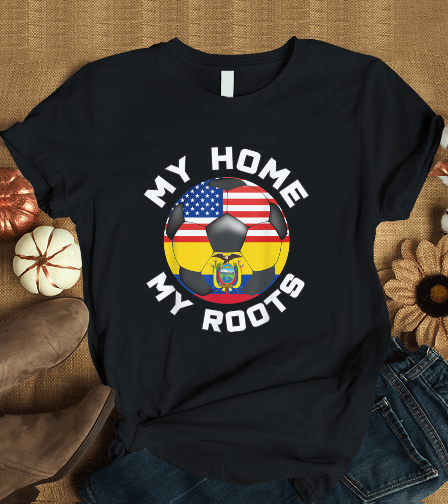 Ecuador and USA Soccer My Home My Roots Football Heritage T-Shirt