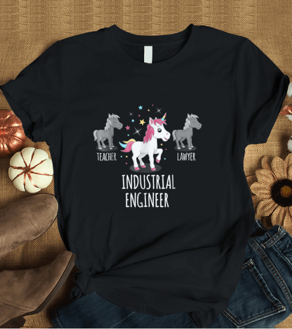 T-Shirt: Industrial Engineer Unicorn Amidst Teacher Lawyer Comparison T-Shirt Industrial Engineer Unicorn Amidst Teacher Lawyer Comparison T-Shirt